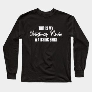 This Is My Christmas Movie Watching Shirt Long Sleeve T-Shirt